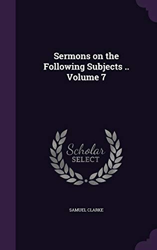 9781359249357: Sermons on the Following Subjects .. Volume 7