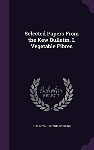 9781359251190: Selected Papers From the Kew Bulletin. I. Vegetable Fibres