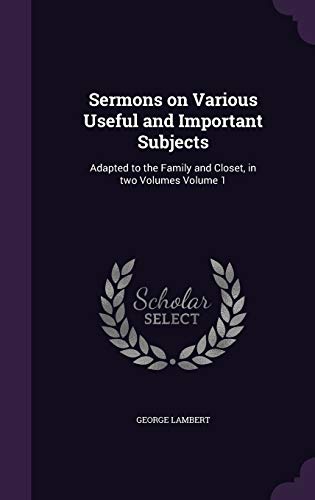 9781359259523: Sermons on Various Useful and Important Subjects: Adapted to the Family and Closet, in two Volumes Volume 1
