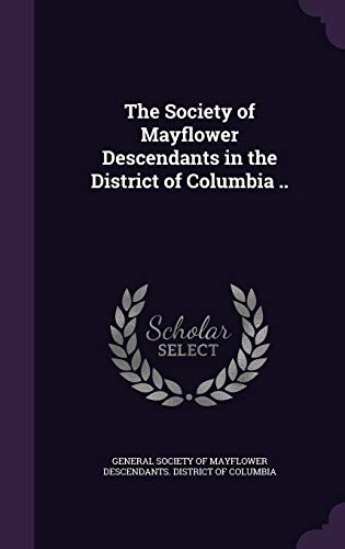 9781359259974: The Society of Mayflower Descendants in the District of Columbia ..