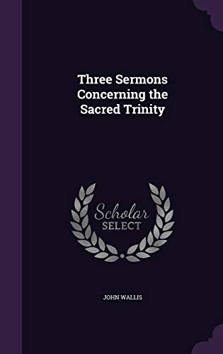 9781359261106: Three Sermons Concerning the Sacred Trinity