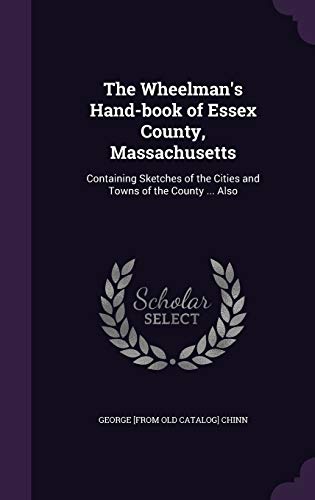 9781359270153: The Wheelman's Hand-book of Essex County, Massachusetts: Containing Sketches of the Cities and Towns of the County ... Also