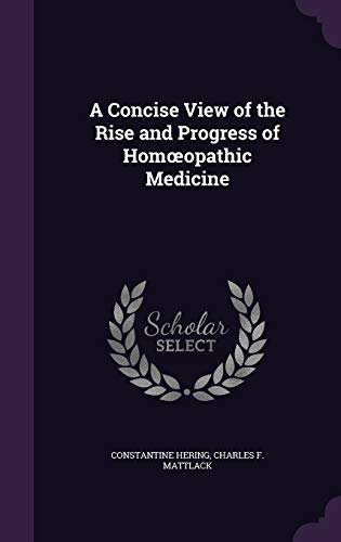 Stock image for A Concise View of the Rise and Progress of HomÅ"opathic Medicine for sale by Bayside Books