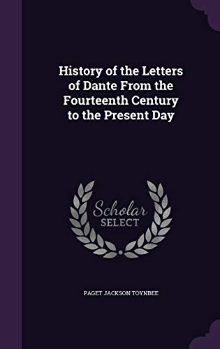 Stock image for History of the Letters of Dante From the Fourteenth Century to the Present Day for sale by California Books