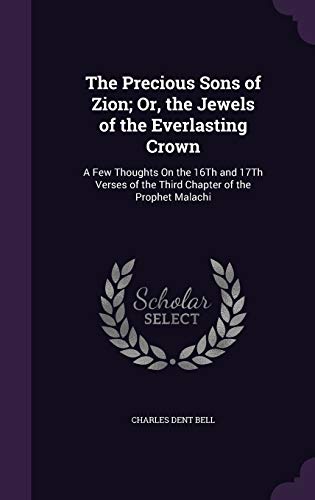 9781359296429: The Precious Sons of Zion; Or, the Jewels of the Everlasting Crown: A Few Thoughts On the 16Th and 17Th Verses of the Third Chapter of the Prophet Malachi