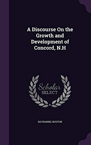 9781359303608: A Discourse On the Growth and Development of Concord, N.H