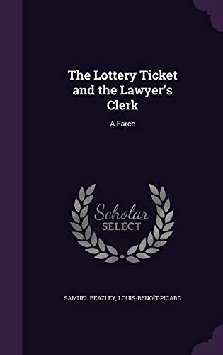 Stock image for The Lottery Ticket and the Lawyer's Clerk: A Farce for sale by ALLBOOKS1