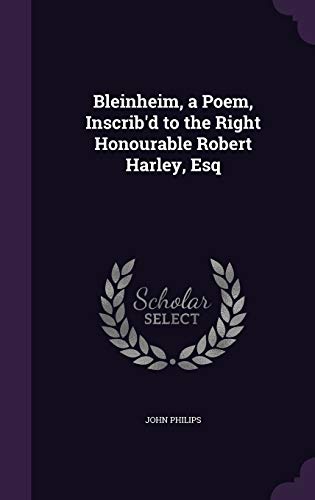 9781359314147: Bleinheim, a Poem, Inscrib'd to the Right Honourable Robert Harley, Esq