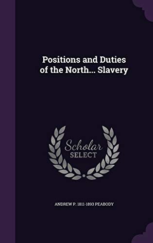 Imagen de archivo de Positions and Duties of the North. Slavery a la venta por Buchpark