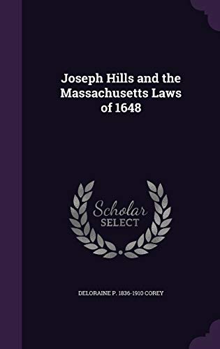 Imagen de archivo de Joseph Hills and the Massachusetts Laws of 1648 a la venta por Lucky's Textbooks