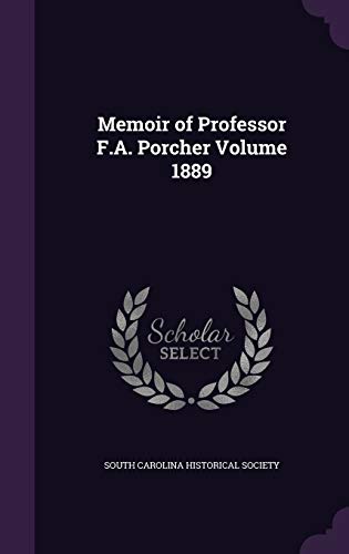 9781359383174: Memoir of Professor F.A. Porcher Volume 1889