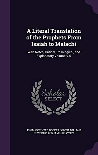 9781359393098: A Literal Translation of the Prophets From Isaiah to Malachi: With Notes, Critical, Philological, and Explanatory Volume V.5