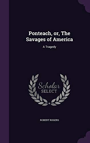 Imagen de archivo de Ponteach, or, The Savages of America: A Tragedy a la venta por Lucky's Textbooks