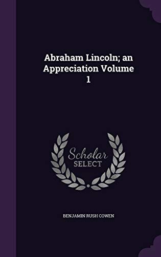 9781359414564: Abraham Lincoln; an Appreciation Volume 1