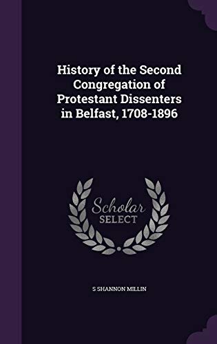 9781359451231: History of the Second Congregation of Protestant Dissenters in Belfast, 1708-1896