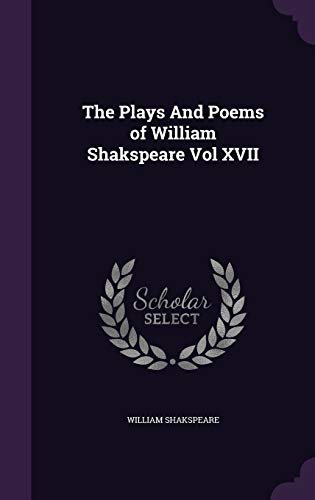 9781359453273: The Plays And Poems of William Shakspeare Vol XVII