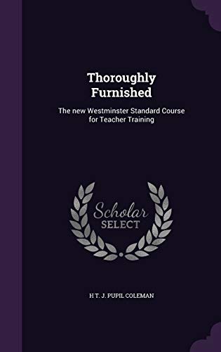 9781359465597: Thoroughly Furnished: The new Westminster Standard Course for Teacher Training