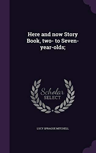 Stock image for Here and Now Story Book, Two- To Seven-Year-Olds; (Hardback) for sale by Book Depository hard to find