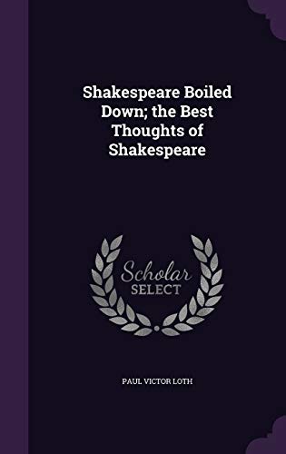 Beispielbild fr Shakespeare Boiled Down; the Best Thoughts of Shakespeare zum Verkauf von ALLBOOKS1