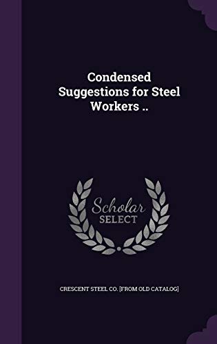 Imagen de archivo de Condensed Suggestions for Steel Workers . a la venta por ALLBOOKS1