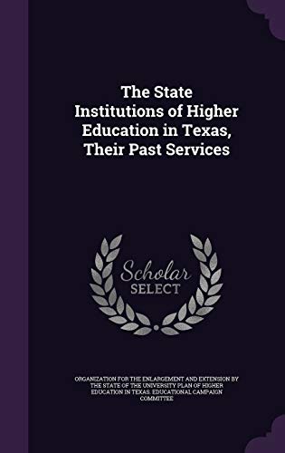 9781359638335: The State Institutions of Higher Education in Texas, Their Past Services