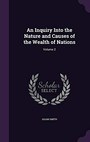 9781359659842: An Inquiry Into the Nature and Causes of the Wealth of Nations: Volume 2