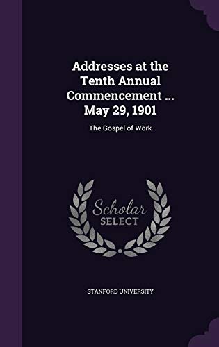 9781359662682: Addresses at the Tenth Annual Commencement ... May 29, 1901: The Gospel of Work