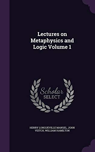 9781359666123: Lectures on Metaphysics and Logic Volume 1