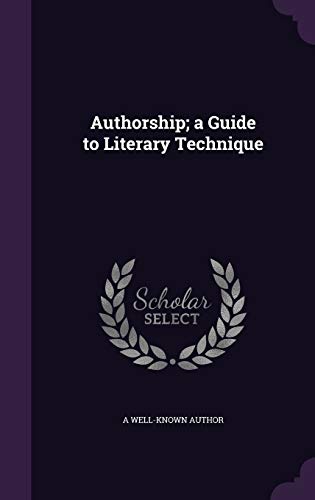 9781359689740: Authorship; a Guide to Literary Technique