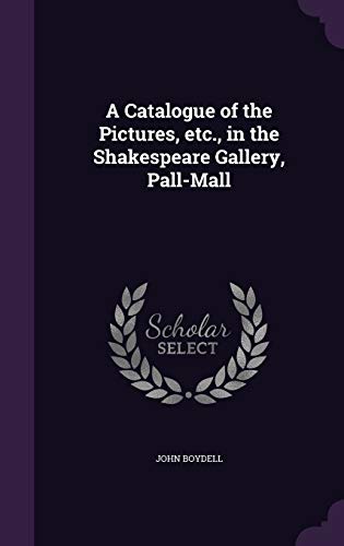9781359705235: A Catalogue of the Pictures, etc., in the Shakespeare Gallery, Pall-Mall