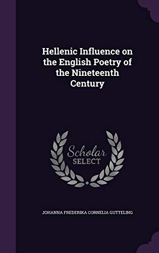 9781359725844: Hellenic Influence on the English Poetry of the Nineteenth Century