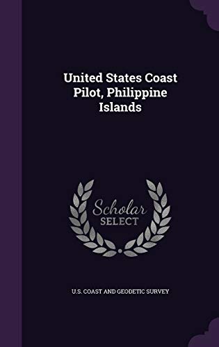 9781359729224: United States Coast Pilot, Philippine Islands