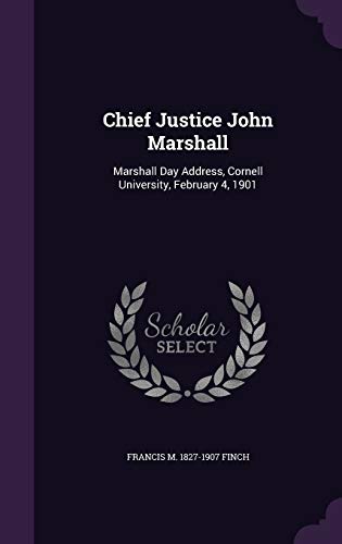 9781359754486: Chief Justice John Marshall: Marshall Day Address, Cornell University, February 4, 1901