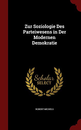 9781359866769: Zur Soziologie Des Parteiwesens in Der Modernen Demokratie (German Edition)
