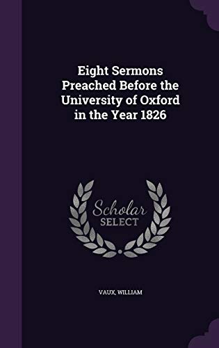 9781359900906: Eight Sermons Preached Before the University of Oxford in the Year 1826