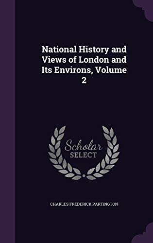 9781359906809: National History and Views of London and Its Environs, Volume 2