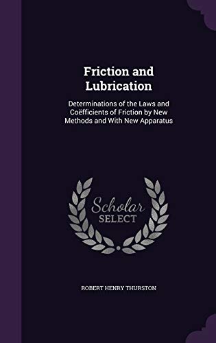 9781359916266: Friction and Lubrication: Determinations of the Laws and Cofficients of Friction by New Methods and With New Apparatus
