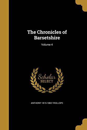 9781359991751: The Chronicles of Barsetshire; Volume 4