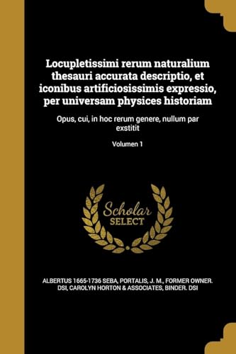 Beispielbild fr Locupletissimi rerum naturalium thesauri accurata descriptio, et iconibus artificiosissimis expressio, per universam physices historiam: Opus, cui, in . par exstitit; Volumen 1 (Latin Edition) zum Verkauf von Lucky's Textbooks