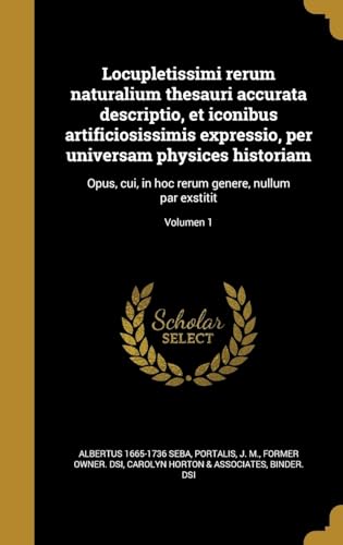 Beispielbild fr Locupletissimi rerum naturalium thesauri accurata descriptio, et iconibus artificiosissimis expressio, per universam physices historiam: Opus, cui, in . par exstitit; Volumen 1 (Latin Edition) zum Verkauf von Lucky's Textbooks