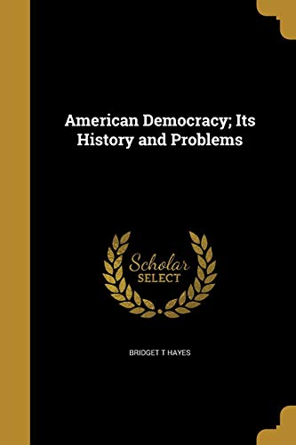 9781360210612: American Democracy; Its History and Problems