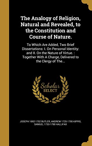 Imagen de archivo de The Analogy of Religion, Natural and Revealed, to the Constitution and Course of Nature. a la venta por Lucky's Textbooks