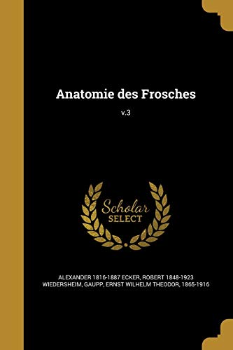 Stock image for Anatomie des Frosches; v.3 (German Edition) for sale by ALLBOOKS1