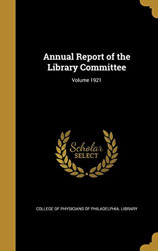9781360335704: Annual Report of the Library Committee; Volume 1921