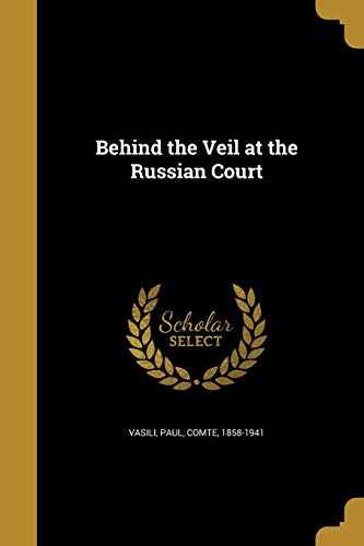 9781360561523: Behind the Veil at the Russian Court