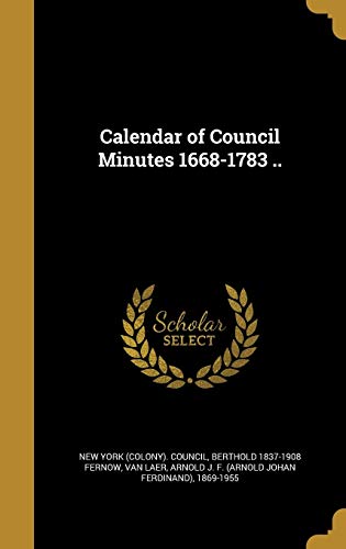 9781360604619: Calendar of Council Minutes 1668-1783 ..