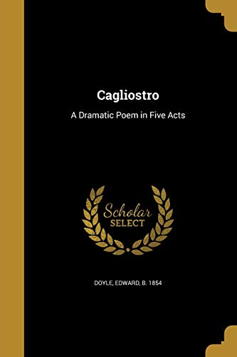 9781360618548: Cagliostro: A Dramatic Poem in Five Acts
