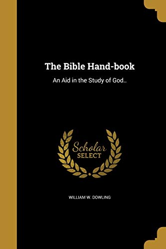 9781360726397: The Bible Hand-book: An Aid in the Study of God..