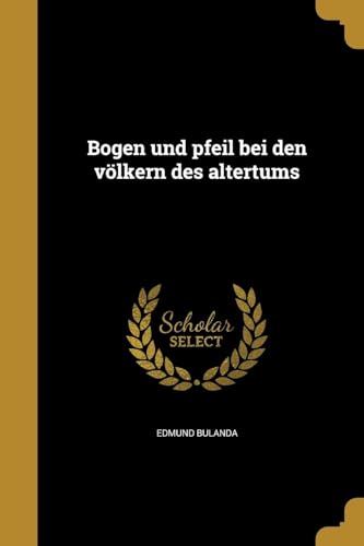 9781360868806: Bogen und pfeil bei den vlkern des altertums (German Edition)