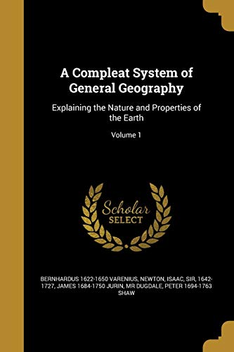 9781360985886: A Compleat System of General Geography: Explaining the Nature and Properties of the Earth; Volume 1